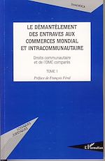 Download this eBook Le démantèlement des entraves aux commerces mondial et intracommunautaire