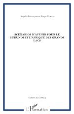 Télécharger le livre :  Scénarios d'avenir pour le Burundi et l'Afrique des grands lacs