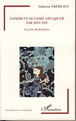 Télécharger le livre :  Comment se faire arnaquer par son psy