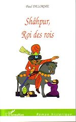 Télécharger le livre :  Shâhpur, Roi des rois