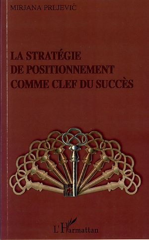 Téléchargez le livre :  La stratégie de positionnement comme clef du succès