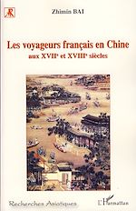 Télécharger le livre :  Les voyageurs français en Chine aux XVIIème et XVIIIème siècles