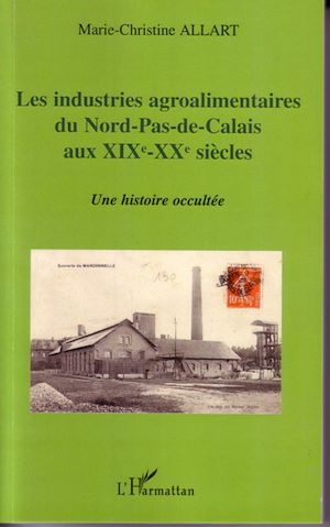 Téléchargez le livre :  Les industries agroalimentaires du Nord-Pas-de-Calais aux XIXe -XXe siècles