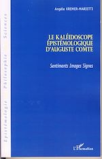Télécharger le livre :  Le kaléidoscope épistémologique d'Auguste Comte