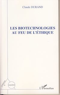 Télécharger le livre :  Les biotechnologies au feu de l'éthique