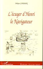 Télécharger le livre :  L'écuyer d'Henri le Navigateur