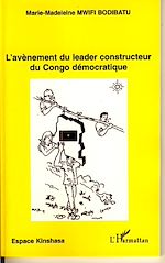 Télécharger le livre :  L'avènement du leader constructeur du Congo démocratique