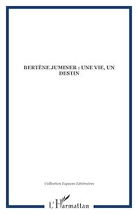 Télécharger le livre :  Bertène Juminer : une vie, un destin