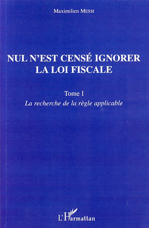 Téléchargez le livre :  Nul n'est censé ignorer la loi fiscale