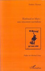Télécharger le livre :  Rimbaud et Marx : une rencontre surréaliste