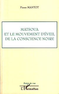 Télécharger le livre :  Matsoua et le mouvement d'éveil de la conscience noire