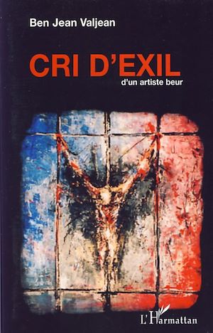 Téléchargez le livre :  Cri d'exil d'un artiste beur