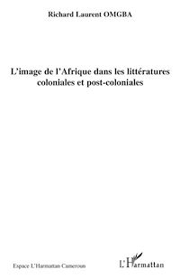 Télécharger le livre :  L'image de l'Afrique dans les littératures coloniales et post-coloniales
