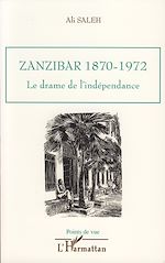 Télécharger le livre :  Zanzibar 1870-1972