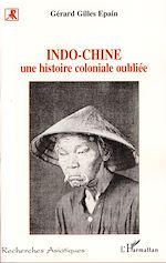Télécharger le livre :  Indo-Chine Une histoire coloniale oubliée