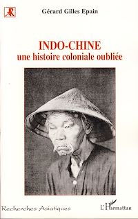 Télécharger le livre :  Indo-Chine Une histoire coloniale oubliée