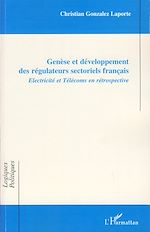 Télécharger le livre :  Genèse et développement des régulateurs sectoriels français