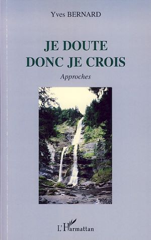 Téléchargez le livre :  Je doute donc je crois