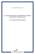 Télécharger le livre :  La littérature autoéditée en RDA dans les années 1980