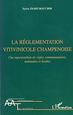 Télécharger le livre :  La réglementation vitivinicole champenoise