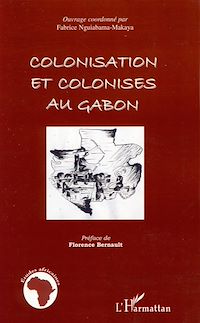 Télécharger le livre :  Colonisation et colonisés au Gabon