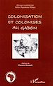 Télécharger le livre :  Colonisation et colonisés au Gabon