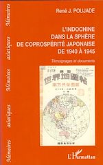 Télécharger le livre :  L'Indochine dans la sphère de la coprospérité japonaise
