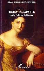 Télécharger le livre :  Betsy Bonaparte ou la Belle de Baltimore