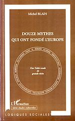 Download this eBook Douze mythes qui ont fondé l'Europe