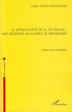 Télécharger le livre :  La rétroactivité de la loi fiscale