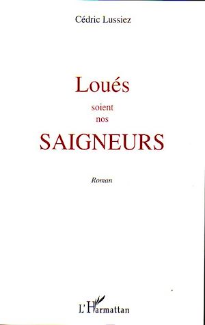 Téléchargez le livre :  Loués soient nos saigneurs