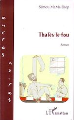 Télécharger le livre :  Thalès-le-fou