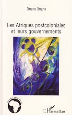 Télécharger le livre :  Les Afriques postcoloniales et leurs gouvernements