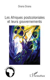 Télécharger le livre :  Les Afriques postcoloniales et leurs gouvernements