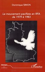 Télécharger le livre :  Le mouvement pacifiste en RFA de 1979 à 1983