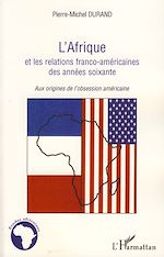 Download this eBook L'Afrique et les relations franco-américaines des années soixante