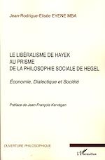 Download this eBook Le libéralisme de Hayek au prisme de la philosophie sociale de Hegel