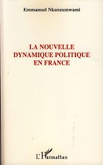 Télécharger le livre :  La nouvelle dynamique politique en France