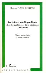 Download this eBook Les écritures autobiographiques chez les professeurs de la Sorbonne 1880-1940