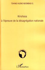 Télécharger le livre :  Kinshasa à l'épreuve de la désagrégation nationale