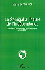 Download this eBook Le Sénégal à l'heure de l'indépendance