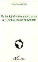 Télécharger le livre :  De l'unité africaine de Nkrumah à l'Union africaine de Kadhafi