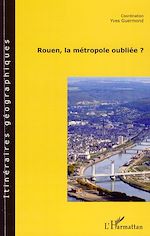 Télécharger le livre :  Rouen, la métropole oubliée ?