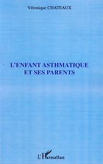Télécharger le livre :  L'enfant asthmatique et ses parents