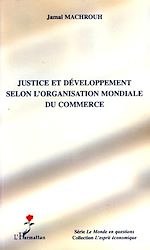Download this eBook Justice et développement selon l'organisation mondiale du commerce