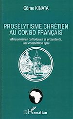 Télécharger le livre :  Prosélytisme chrétien au Congo français