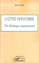 Télécharger le livre :  Côte d'Ivoire un héritage empoisonné