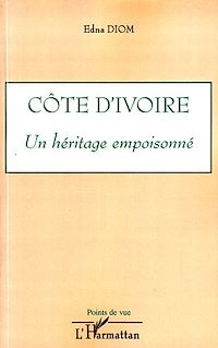 Télécharger le livre :  Côte d'Ivoire un héritage empoisonné