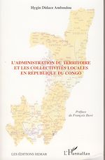Télécharger le livre :  L'administration du territoire et les collectivités locales en République du Congo