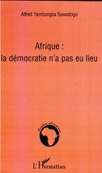 Download this eBook Afrique la démocratie n'a pas eu lieu